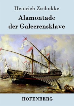 Alamontade der Galeerensklave - Zschokke, Heinrich