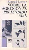 Sobre la agresión : el pretendido mal