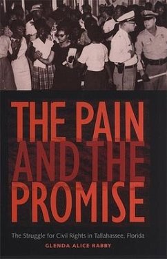 The Pain and the Promise: The Struggle for Civil Rights in Tallahassee, Florida - Rabby, Glenda Alice