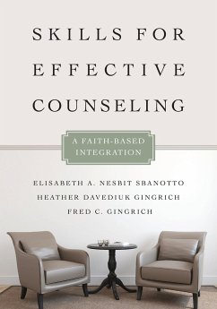 Skills for Effective Counseling - Nesbit Sbanotto, Elisabeth A.; Gingrich, Heather Davediu; Gingrich, Fred C.