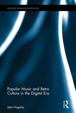 Popular Music and Retro Culture in the Digital Era - Hogarty, Jean