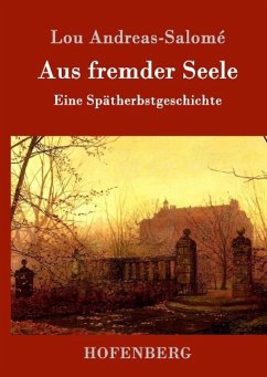 Aus fremder Seele - Andreas-Salomé, Lou