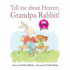 Tell Me About Heaven, Grandpa Rabbit!: A book to help children who have lost someone special. - Album, Jenny