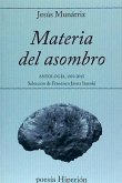 Materia del asombro : antología 1970-2015