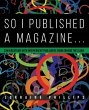 So I Published A Magazine:... - Bild 1