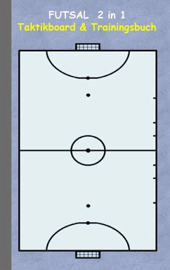Futsal 2 in 1 Taktikboard und Trainingsbuch - Taane, Theo von