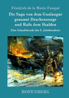 Die Saga von dem Gunlaugur genannt Drachenzunge und Rafn dem Skalden - Fouqué, Friedrich de la Motte