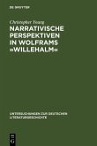 Narrativische Perspektiven in Wolframs »Willehalm« (eBook, PDF)