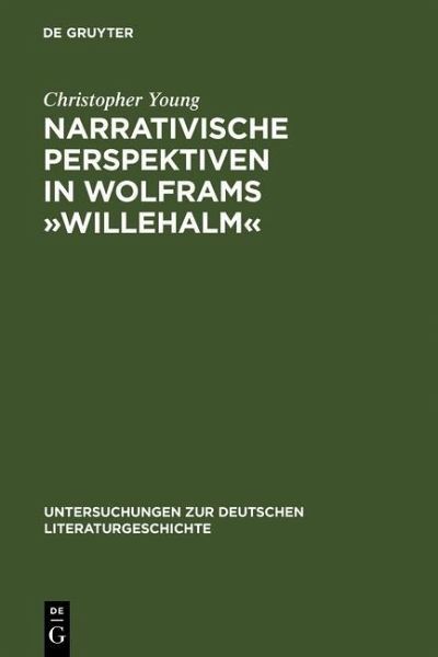 Narrativische Perspektiven in Wolframs »Willehalm« (eBook, PDF) Narrativische Perspektiven in Wolframs »Willehalm« (eBook, PDF)