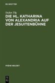 Die Hl. Katharina von Alexandria auf der Jesuitenbühne (eBook, PDF)