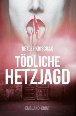 Tödliche Hetzjagd (eBook, ePUB) - Krischak, Detlef
