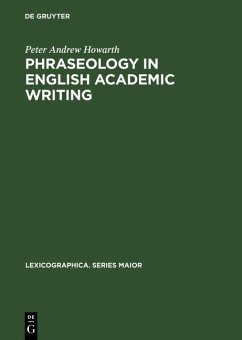 Phraseology in English Academic Writing (eBook, PDF) - Howarth, Peter Andrew