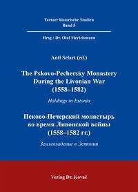 The Pskovo-Pechersky Monastery During the Livonian War (1558–1582) / Псково-Печерский монастырь во время Ливонской войны (1558–1582 гг.)