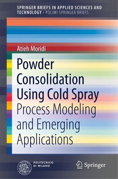 Powder Consolidation Using Cold Spray - Moridi, Atieh;Hassani-Gangaraj, Mostafa