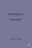 Immortality or Extinction?