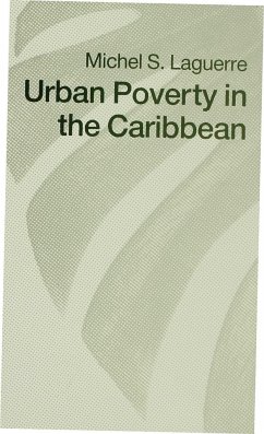 Urban Poverty in the Caribbean - Laguerre, Michel S.