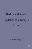 The Promotion and Regulation of Industry in Japan