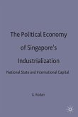 The Political Economy of Singapore's Industrialization