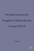 The Soviet Union and the Struggle for Collective Security in Europe1933-39