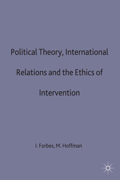 Political Theory, International Relations, and the Ethics of Intervention - Forbes, Ian