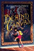 Behind the Canvas (eBook, ePUB) Behind the Canvas (eBook, ePUB)