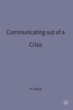 Communicating Out of a Crisis - Bland, Michael