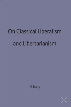 On Classical Liberalism and Libertarianism - Barry, Norman
