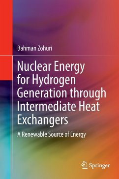 Nuclear Energy for Hydrogen Generation through Intermediate Heat Exchangers - Zohuri, Bahman