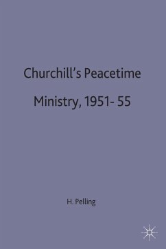 Churchill's Peacetime Ministry, 1951-55 - Pelling, Henry