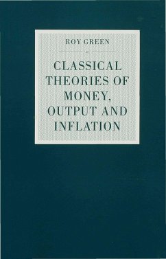 Classical Theories of Money, Output and Inflation - Green, Roy
