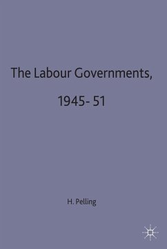 The Labour Governments, 1945-51 - Pelling, Henry