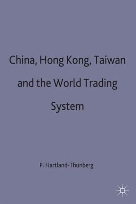 China, Hong Kong, Taiwan and the World Trading System China, Hong Kong, Taiwan and the World Trading System