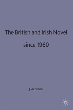 The British and Irish Novel Since 1960 - Acheson, James