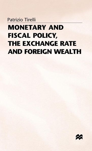 Monetary and Fiscal Policy, the Exchange Rate and Foreign Wealth Monetary and Fiscal Policy, the Exchange Rate and Foreign Wealth