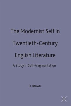The Modernist Self in Twentieth-Century English Literature - Brown, Dennis;Loparo, Kenneth A.