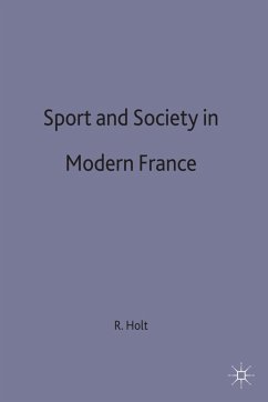 Sport and Society in Modern France - Holt, Richard