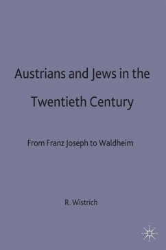 Austrians and Jews in the Twentieth Century - Wistrich, Robert S.