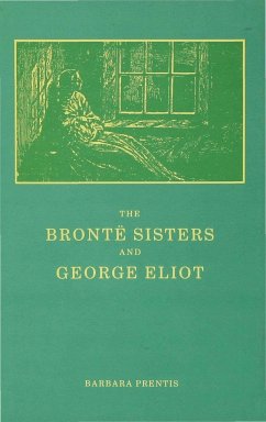 The Bronte Sisters and George Eliot - Prentis, Barbara