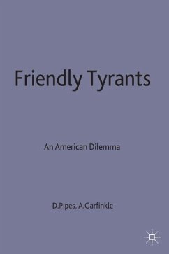 Friendly Tyrants: An American Dilemma Adam Garfinkle Editor