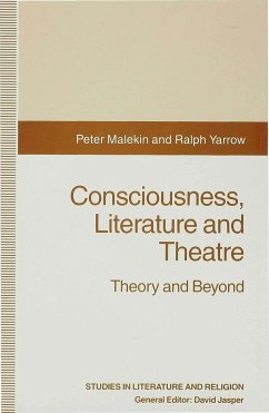 Consciousness, Literature and Theatre - Malekin, Peter;Yarrow, Ralph