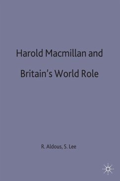 Harold MacMillan and Britain's World Role - Aldous, Richard