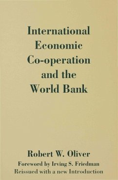 International Economic Co-Operation and the World Bank - Oliver, Robert W.