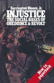 Injustice: The Social Bases of Obedience and Revolt