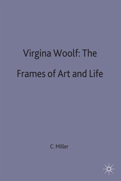 Virginia Woolf: The Frames of Art and Life - Miller, C. Ruth