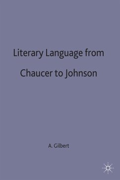 Literary Language from Chaucer to Johnson - Gilbert, A J