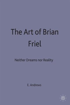 The Art of Brian Friel - Andrews, E.