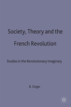 Society, Theory and the French Revolution - Singer, Brian