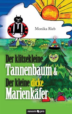 Der klitzekleine Tannenbaum & Der kleine dicke Marienkäfer - Rieb, Monika