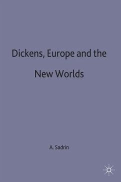 Dickens, Europe and the New Worlds - Sadrin, Anny