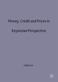 Money, Credit and Prices in Keynesian Perspective